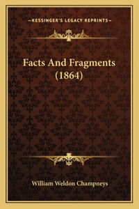 Facts And Fragments (1864)