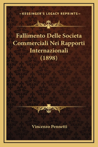 Fallimento Delle Societa Commerciali Nei Rapporti Internazionali (1898)