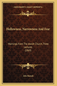 Hollowness, Narrowness And Fear