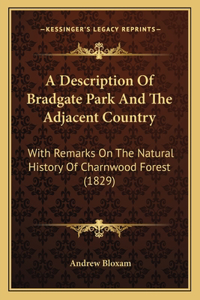 Description Of Bradgate Park And The Adjacent Country