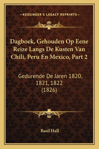 Dagboek, Gehouden Op Eene Reize Langs De Kusten Van Chili, Peru En Mexico, Part 2