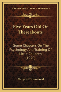 Five Years Old Or Thereabouts