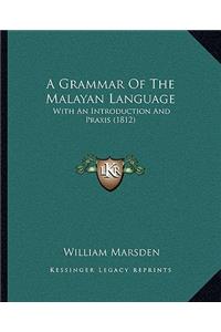 A Grammar Of The Malayan Language