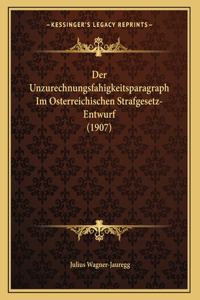 Unzurechnungsfahigkeitsparagraph Im Osterreichischen Strafgesetz-Entwurf (1907)