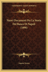 Nuovi Documenti Per La Storia del Banco Di Napoli (1890)
