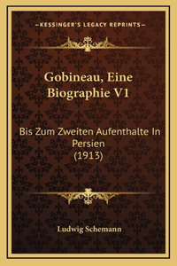 Gobineau, Eine Biographie V1