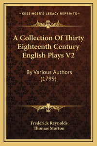 A Collection Of Thirty Eighteenth Century English Plays V2
