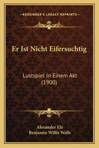 Er Ist Nicht Eifersuchtig
