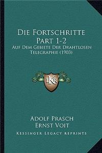 Fortschritte Part 1-2: Auf Dem Gebiete Der Drahtlosen Telegraphie (1903)