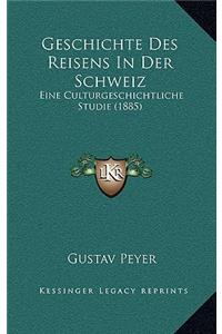 Geschichte Des Reisens In Der Schweiz