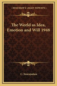 The World as Idea, Emotion and Will 1948