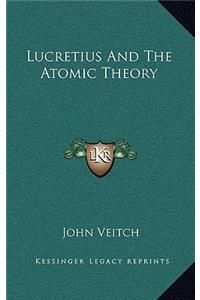 Lucretius And The Atomic Theory