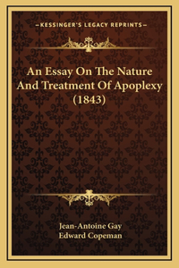 An Essay On The Nature And Treatment Of Apoplexy (1843)