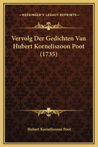 Vervolg Der Gedichten Van Hubert Korneliszoon Poot (1735)