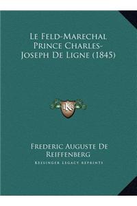 Le Feld-Marechal Prince Charles-Joseph de Ligne (1845)