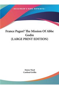 France Pagan? the Mission of ABBE Godin