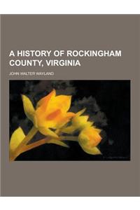 A History of Rockingham County, Virginia