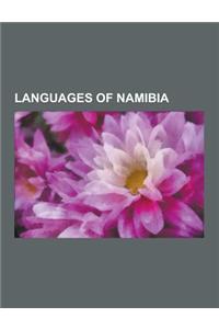 Languages of Namibia: !Kung Language, Afrikaans, Bwile Language, English Language, Franconian Languages, Fwe Language, Gciriku Language, Ger