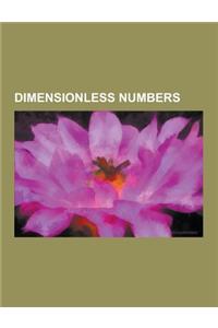 Dimensionless Numbers: Dimensionless Quantity, Peclet Number, Mach Number, Prandtl Number, Strouhal Number, Nusselt Number, Grashof Number, a