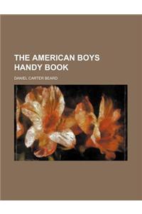 The American Boys Handy Book