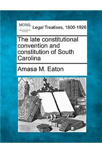 Late Constitutional Convention and Constitution of South Carolina