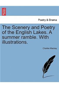 The Scenery and Poetry of the English Lakes. a Summer Ramble. with Illustrations.