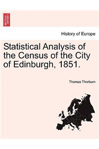 Statistical Analysis of the Census of the City of Edinburgh, 1851.