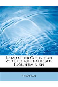 Katalog Der Collection Von Erlanger in Nieder-Ingelheim A. Rh