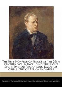 The Best Nonfiction Books of the 20th Century, Vol. 6, Including the Right Stuff, Eminent Victorians, Darkness Visible, Out of Africa and More