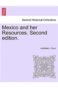 Mexico and Her Resources. Second Edition.