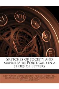 Sketches of Society and Manners in Portugal: In a Series of Letters