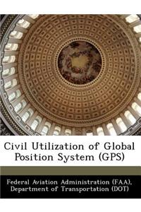 Civil Utilization of Global Position System (GPS)