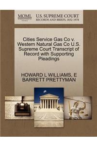 Cities Service Gas Co V. Western Natural Gas Co U.S. Supreme Court Transcript of Record with Supporting Pleadings