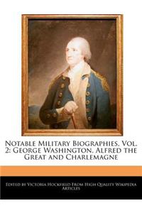 Notable Military Biographies, Vol. 2