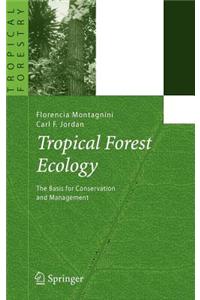 Tropical Forest Ecology: The Basis for Conservation and Management