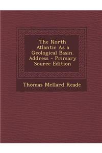 North Atlantic as a Geological Basin. Address