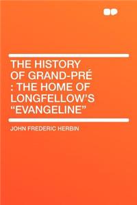 The History of Grand-Pré