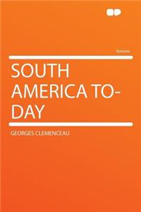 South America To-Day