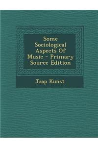 Some Sociological Aspects of Music