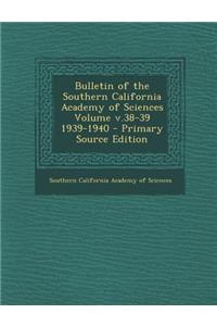 Bulletin of the Southern California Academy of Sciences Volume V.38-39 1939-1940