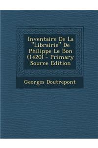 Inventaire de La Librairie de Philippe Le Bon (1420)