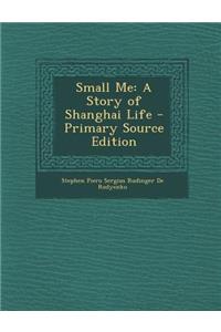 Small Me: A Story of Shanghai Life