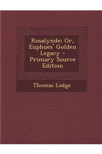 Rosalynde; Or, Euphues' Golden Legacy