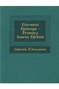 Giovanni Episcopo - Primary Source Edition