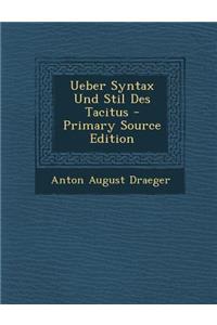 Ueber Syntax Und Stil Des Tacitus