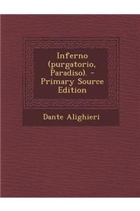Inferno (Purgatorio, Paradiso).