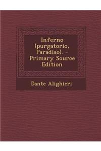 Inferno (Purgatorio, Paradiso).