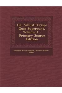 Gai Sallusti Crispi Quae Supersunt, Volume 1 - Primary Source Edition