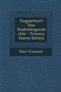 Eingeschneit: Eine Studentengeschichte - Primary Source Edition