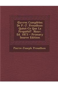 Uvres Completes de P.-J. Proudhon